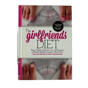 The Girlfriends Diet: Lose Together to Keep It Off Forever!